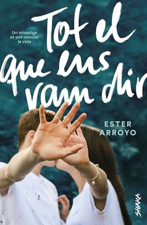 TOT EL QUE ENS VAM DIR | 9788418456008 | ARROYO, ESTER | Llibreria Ombra | Llibreria online de Rubí, Barcelona | Comprar llibres en català i castellà online