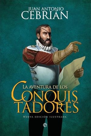LA AVENTURA DE LOS CONQUISTADORES | 9788491641063 | CEBRIÁN ZUÑIGA, JUAN ANTONIO | Llibreria Ombra | Llibreria online de Rubí, Barcelona | Comprar llibres en català i castellà online