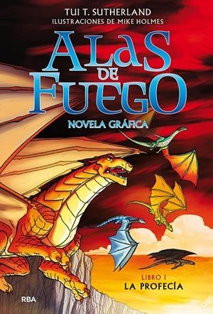 ALAS DE FUEGO 1. LA PROFECÍA (NOVELA GRÁFICA) | 9788427223516 | SUTHERLAND, TUI T. | Llibreria Ombra | Llibreria online de Rubí, Barcelona | Comprar llibres en català i castellà online