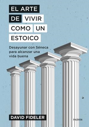 EL ARTE DE VIVIR COMO UN ESTOICO | 9788449339301 | FIDELER, DAVID | Llibreria Ombra | Llibreria online de Rubí, Barcelona | Comprar llibres en català i castellà online