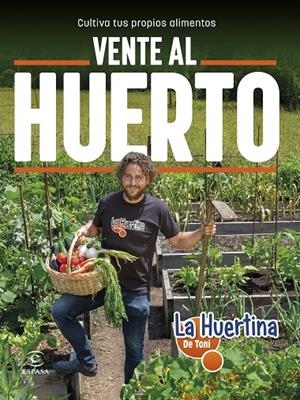 VENTE AL HUERTO | 9788467065534 | LA HUERTINA DE TONI | Llibreria Ombra | Llibreria online de Rubí, Barcelona | Comprar llibres en català i castellà online