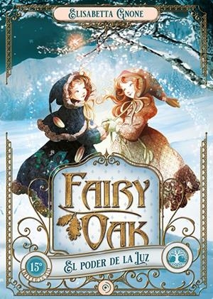 FAIRY OAK 3. EL PODER DE LA LUZ | 9788418538957 | GNONE, ELISABETTA | Llibreria Ombra | Llibreria online de Rubí, Barcelona | Comprar llibres en català i castellà online