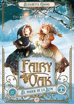 FAIRY OAK 3. EL PODER DE LA LLUM | 9788419004024 | GNONE, ELISABETTA | Llibreria Ombra | Llibreria online de Rubí, Barcelona | Comprar llibres en català i castellà online