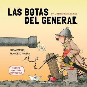 UN CUENTO PARA LA PAZ - LAS BOTAS DEL GENERAL | 9788417210809 | RAMON, ELISA | Llibreria Ombra | Llibreria online de Rubí, Barcelona | Comprar llibres en català i castellà online