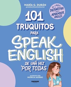 101 TRUQUITOS PARA SPEAK ENGLISH DE UNA VEZ POR TODAS | 9788418040252 | SPEAKS ENGLISH, MARÍA | Llibreria Ombra | Llibreria online de Rubí, Barcelona | Comprar llibres en català i castellà online