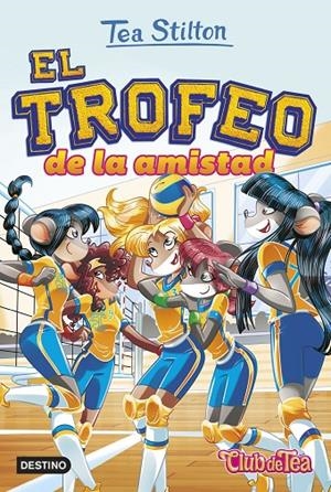 EL TROFEO DE LA AMISTAD | 9788408252504 | STILTON, TEA | Llibreria Ombra | Llibreria online de Rubí, Barcelona | Comprar llibres en català i castellà online
