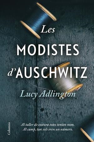 LES MODISTES D'AUSCHWITZ | 9788466428996 | ADLINGTON, LUCY | Llibreria Ombra | Llibreria online de Rubí, Barcelona | Comprar llibres en català i castellà online