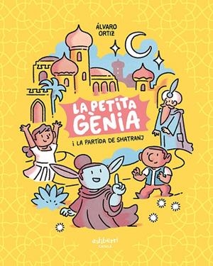LA PETITA GÈNIA I LA PARTIDA DE SHATRANJ | 9788418909139 | ORTIZ, ÁLVARO | Llibreria Ombra | Llibreria online de Rubí, Barcelona | Comprar llibres en català i castellà online
