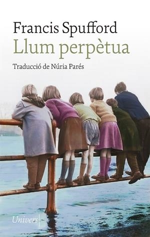 LLUM PERPÈTUA | 9788418887123 | SPUFFORD, FRANCIS | Llibreria Ombra | Llibreria online de Rubí, Barcelona | Comprar llibres en català i castellà online
