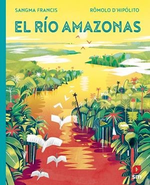 MN. EL RIO AMAZONAS | 9788413922614 | SANGMA FRANCIS , ANGELA | Llibreria Ombra | Llibreria online de Rubí, Barcelona | Comprar llibres en català i castellà online