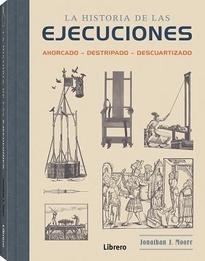 HISTORIA DE LAS EJECUCIONES | 9789463596220 | MOORE, JONATHAN J. | Llibreria Ombra | Llibreria online de Rubí, Barcelona | Comprar llibres en català i castellà online