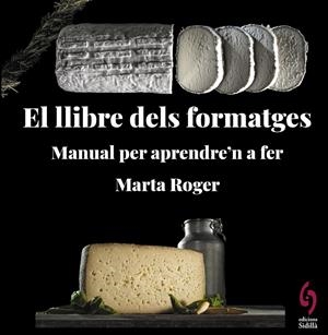 EL LLIBRE DELS FORMATGES | 9788412430660 | ROGER, MARTA | Llibreria Ombra | Llibreria online de Rubí, Barcelona | Comprar llibres en català i castellà online