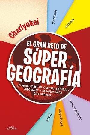 EL GRAN RETO DE SUPER GEOGRAFÍA | 9788418915536 | CHARLYOKEI | Llibreria Ombra | Llibreria online de Rubí, Barcelona | Comprar llibres en català i castellà online