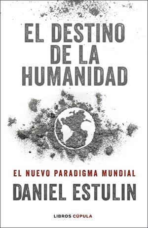 EL DESTINO DE LA HUMANIDAD | 9788448029531 | ESTULIN, DANIEL | Llibreria Ombra | Llibreria online de Rubí, Barcelona | Comprar llibres en català i castellà online
