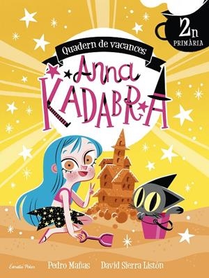 ANNA KADABRA. QUADERN DE VACANCES. 2N DE PRIMÀRIA | 9788413891958 | MAÑAS, PEDRO/SIERRA LISTÓN, DAVID | Llibreria Ombra | Llibreria online de Rubí, Barcelona | Comprar llibres en català i castellà online