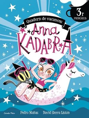 ANNA KADABRA. QUADERN DE VACANCES. 3R DE PRIMÀRIA | 9788413891965 | MAÑAS, PEDRO/SIERRA LISTÓN, DAVID | Llibreria Ombra | Llibreria online de Rubí, Barcelona | Comprar llibres en català i castellà online