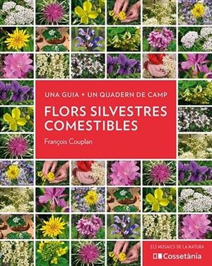 FLORS SILVESTRES COMESTIBLES | 9788413560533 | COUPLAN, FRANÇOIS | Llibreria Ombra | Llibreria online de Rubí, Barcelona | Comprar llibres en català i castellà online