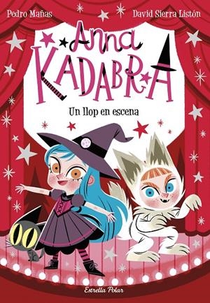 ANNA KADABRA 9. UN LLOP EN ESCENA | 9788413892047 | MAÑAS, PEDRO/SIERRA LISTÓN, DAVID | Llibreria Ombra | Llibreria online de Rubí, Barcelona | Comprar llibres en català i castellà online