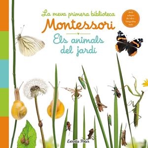 ELS ANIMALS DEL JARDÍ. LA MEVA PRIMERA BIBLIOTECA MONTESSORI | 9788413890142 | AA. VV. | Llibreria Ombra | Llibreria online de Rubí, Barcelona | Comprar llibres en català i castellà online