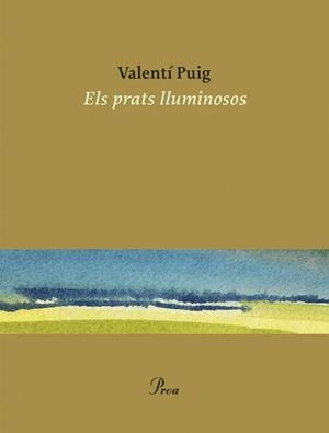 ELS PRATS LLUMINOSOS | 9788475889498 | PUIG, VALENTÍ | Llibreria Ombra | Llibreria online de Rubí, Barcelona | Comprar llibres en català i castellà online