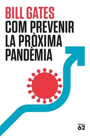 COM PREVENIR LA PRÒXIMA PANDÈMIA | 9788429780307 | GATES, BILL | Llibreria Ombra | Llibreria online de Rubí, Barcelona | Comprar llibres en català i castellà online
