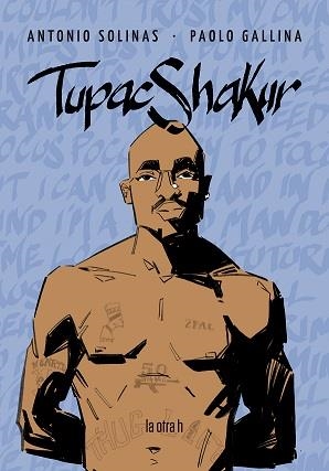 TUPAC SHAKUR | 9788416763740 | SOLINAS, ANTONIO/GALLINA, PAOLO | Llibreria Ombra | Llibreria online de Rubí, Barcelona | Comprar llibres en català i castellà online
