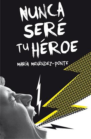GA.338 NUNCA SERE TU HEROE | 9788467593457 | MENÉNDEZ-PONTE, MARÍA | Llibreria Ombra | Llibreria online de Rubí, Barcelona | Comprar llibres en català i castellà online