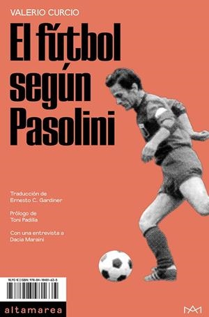 EL FÚTBOL SEGÚN PASOLINI | 9788418481635 | CURCIO, VALERIO | Llibreria Ombra | Llibreria online de Rubí, Barcelona | Comprar llibres en català i castellà online