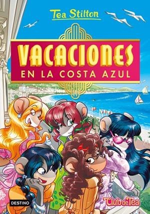 VACACIONES EN LA COSTA AZUL TEA 44 | 9788408252498 | STILTON, TEA | Llibreria Ombra | Llibreria online de Rubí, Barcelona | Comprar llibres en català i castellà online