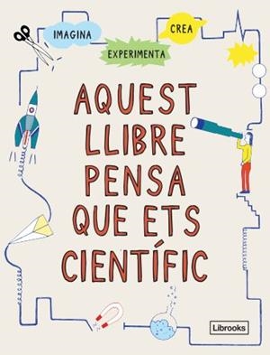 AQUEST LLIBRE PENSA QUE ETS CIENTÍFIC | 9788412460704 | LONDON SCIENCE MUSEUM | Llibreria Ombra | Llibreria online de Rubí, Barcelona | Comprar llibres en català i castellà online