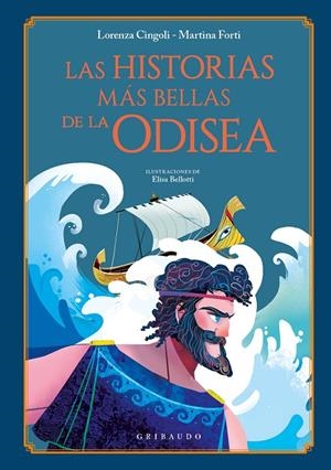 LAS HISTORIAS MÁS BELLAS DE LA ODISEA | 9788412394085 | CINGOLI, LORENZA/FORTI, MARTINA | Llibreria Ombra | Llibreria online de Rubí, Barcelona | Comprar llibres en català i castellà online