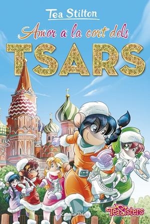 AMOR A LA CORT DELS TSARS 21 | 9788413892177 | STILTON, TEA | Llibreria Ombra | Llibreria online de Rubí, Barcelona | Comprar llibres en català i castellà online