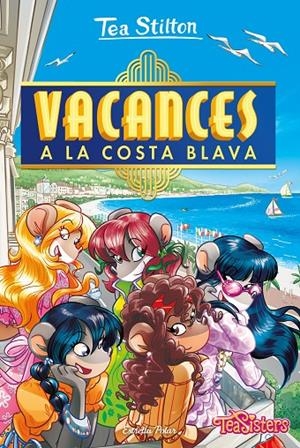 VACANCES A LA COSTA BLAVA 44 | 9788413891439 | STILTON, TEA | Llibreria Ombra | Llibreria online de Rubí, Barcelona | Comprar llibres en català i castellà online