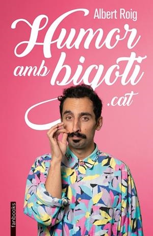 HUMOR AMB BIGOTI.CAT | 9788418327902 | ROIG, ALBERT | Llibreria Ombra | Llibreria online de Rubí, Barcelona | Comprar llibres en català i castellà online