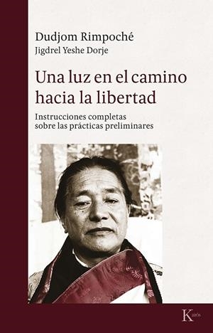 UNA LUZ EN EL CAMINO HACIA LA LIBERTAD | 9788499885575 | DUDJOM RIMPOCHÉ | Llibreria Ombra | Llibreria online de Rubí, Barcelona | Comprar llibres en català i castellà online