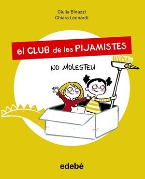 EL CLUB DE LES PIJAMISTES 1. NO MOLESTEU | 9788468356211 | BINAZZI, GIULA | Llibreria Ombra | Llibreria online de Rubí, Barcelona | Comprar llibres en català i castellà online