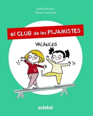 EL CLUB DE LES PIJAMISTES 2. VACANCES | 9788468356228 | BINAZZI, GIULA | Llibreria Ombra | Llibreria online de Rubí, Barcelona | Comprar llibres en català i castellà online