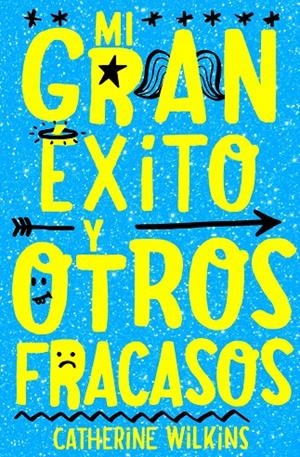 MI GRAN ÉXITO Y OTROS FRACASOS | 9788468349237 | WILKINS, CATHERINE | Llibreria Ombra | Llibreria online de Rubí, Barcelona | Comprar llibres en català i castellà online