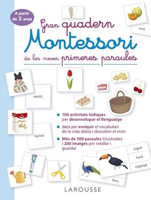 GRAN QUADERN MONTESSORI DE LES MEVES PRIMERES PARAULES | 9788419250056 | ÉDITIONS LAROUSSE | Llibreria Ombra | Llibreria online de Rubí, Barcelona | Comprar llibres en català i castellà online