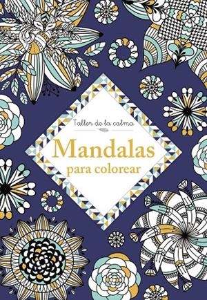 TALLER DE LA CALMA. MANDALAS PARA COLOREAR | 9788469666647 | VARIOS AUTORES | Llibreria Ombra | Llibreria online de Rubí, Barcelona | Comprar llibres en català i castellà online