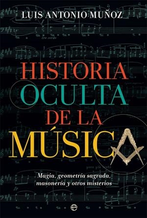 HISTORIA OCULTA DE LA MÚSICA | 9788491647485 | MUÑOZ, LUIS ANTONIO | Llibreria Ombra | Llibreria online de Rubí, Barcelona | Comprar llibres en català i castellà online