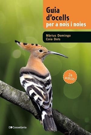 GUIA D'OCELLS PER A NOIS I NOIES | 9788413562025 | DOLS CAMPANERA, COIA/DOMINGO DE PEDRO, MÀRIUS | Llibreria Ombra | Llibreria online de Rubí, Barcelona | Comprar llibres en català i castellà online