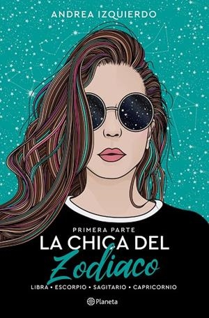 LA CHICA DEL ZODIACO. PRIMERA PARTE | 9788408258919 | IZQUIERDO, ANDREA | Llibreria Ombra | Llibreria online de Rubí, Barcelona | Comprar llibres en català i castellà online