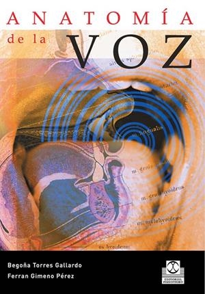 ANATOMÍA DE LA VOZ | 9788480191364 | GIMENO PÉREZ, FERRAN / TORRES GALLARDO, BEGOÑA | Llibreria Ombra | Llibreria online de Rubí, Barcelona | Comprar llibres en català i castellà online