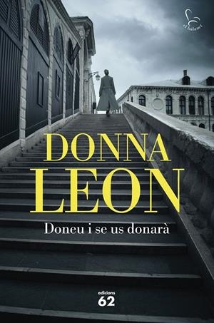 DONEU I SE US DONARÀ | 9788429780284 | LEON, DONNA | Llibreria Ombra | Llibreria online de Rubí, Barcelona | Comprar llibres en català i castellà online