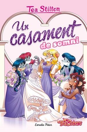 UN CASAMENT DE SOMNI | 9788413892160 | STILTON, TEA | Llibreria Ombra | Llibreria online de Rubí, Barcelona | Comprar llibres en català i castellà online
