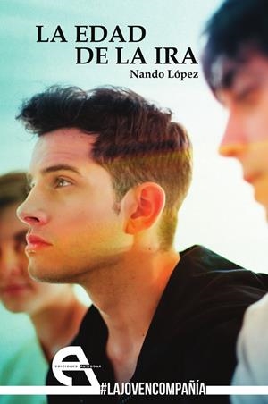 LA EDAD DE LA IRA | 9788416923328 | LÓPEZ, NANDO | Llibreria Ombra | Llibreria online de Rubí, Barcelona | Comprar llibres en català i castellà online