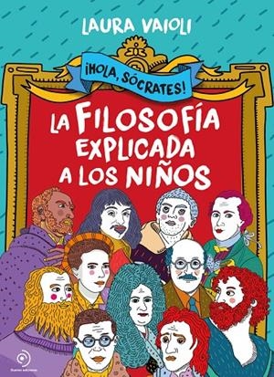¡HOLA SÓCRATES! LA FILOSOFÍA EXPLICADA A LOS NIÑOS | 9788418538803 | VAIOLI, LAURA | Llibreria Ombra | Llibreria online de Rubí, Barcelona | Comprar llibres en català i castellà online