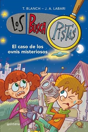 EL CASO DE LOS OVNIS MISTERIOSOS (SERIE LOS BUSCAPISTAS 14) | 9788418798641 | BLANCH, TERESA/LABARI, JOSÉ ÁNGEL | Llibreria Ombra | Llibreria online de Rubí, Barcelona | Comprar llibres en català i castellà online