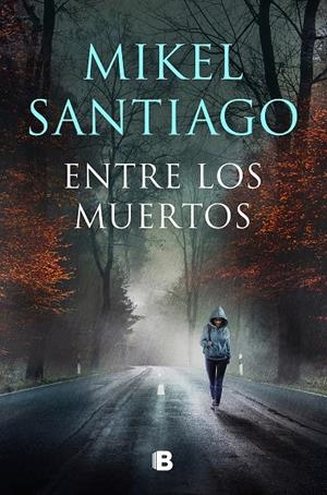 ENTRE LOS MUERTOS (TRILOGÍA DE ILLUMBE 3) | 9788466672191 | SANTIAGO, MIKEL | Llibreria Ombra | Llibreria online de Rubí, Barcelona | Comprar llibres en català i castellà online